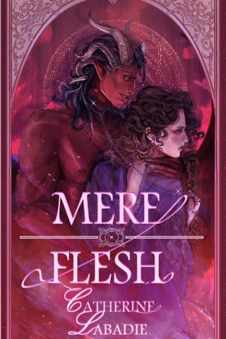 Mere Flesh