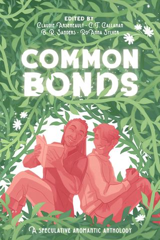 Common Bonds: An Aromantic Speculative Story