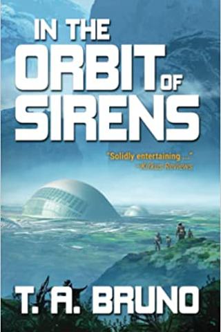 In the Orbit of Sirens by T.A. Bruno