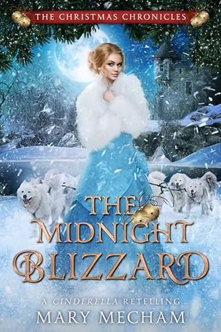 The Midnight Blizzard: A Cinderella Retelling (The Christmas Chronicles)