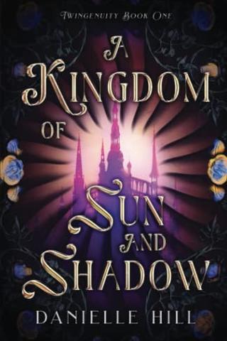A Kingdom of Sun and Shadow (Twingenuity Series)