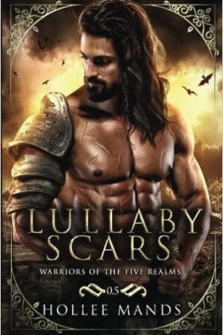 Lullaby Scars: A Fantasy Romance: Warriors of the Five Realms