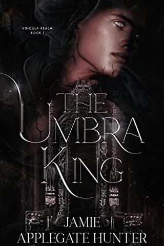 The Umbra King (Vincula Realm Book 1)