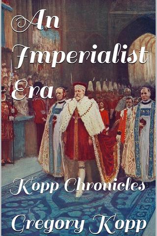 An Imperialist Era: Kopp Chronicles