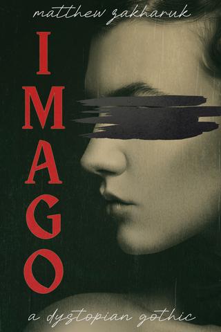 Imago: A Dystopian Gothic