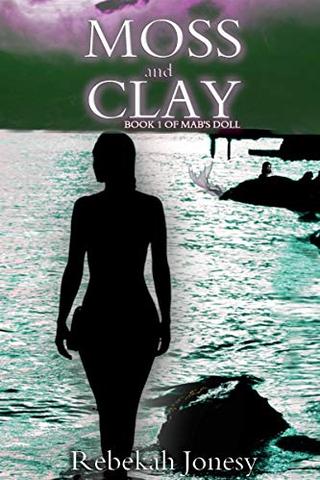 Moss and Clay (Mab's Doll Book 1) 