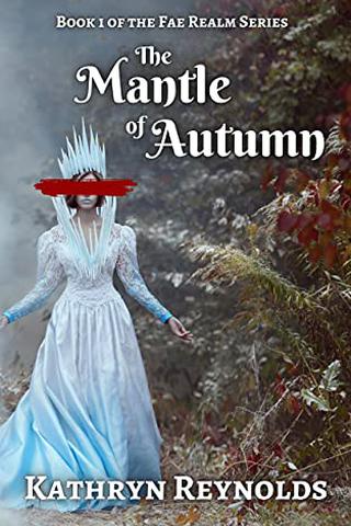 The Mantle of Autumn (The Fae Realm Series Book 1) by Kathryn Reynolds