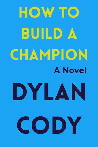 How to Build a Champion: A Novel