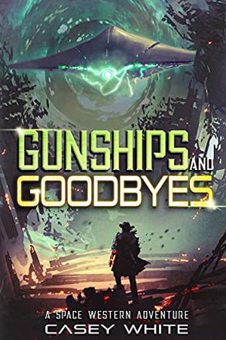 Gunships and Goodbyes