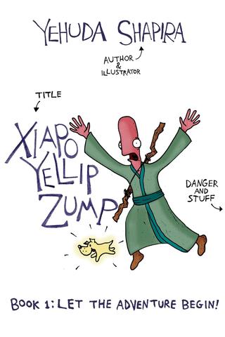 Xiapo Yellip Zump (book 1: Let the Adventure Begin!)