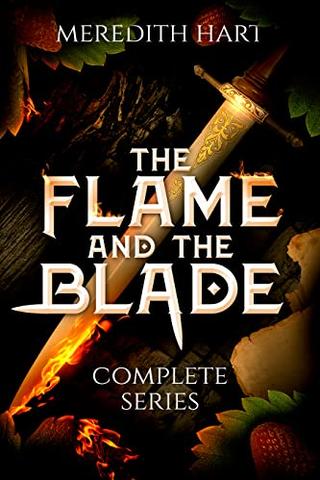 The Flame and The Blade: The Complete Series (Flame and Blade)