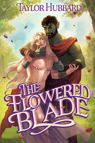 The Flowered Blade by Taylor Hubbard