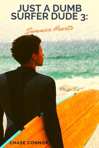 Just a Dumb Surfer Dude 3: Summer Hearts