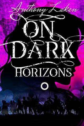 On Dark Horizons (The Infinity Machine Book 2)
