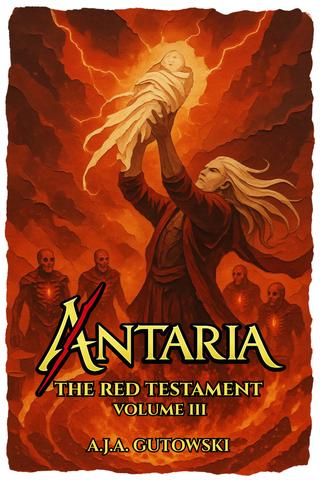 Antaria: The Red Testament - Volume III
