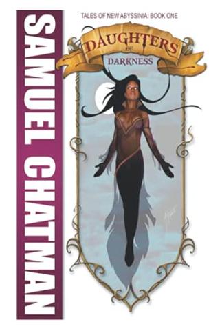 Daughters of Darkness: Tales of New Abyssinia Book One