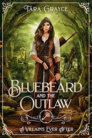 Bluebeard and the Outlaw (A Villain's Ever After)