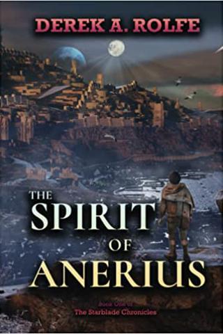 Spirit of Anerius: Book One of The Starblade Chronicles