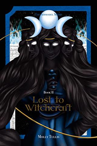 Lost to Witchcraft: A Story of Hecate and Aeëtes (The Asphodel Series Book 2)