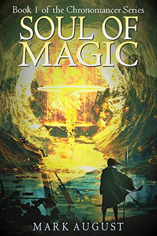 Soul of Magic: Book 1 of the Chronomancer Series