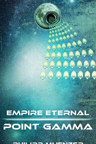 Empire Eternal: Point Gamma 