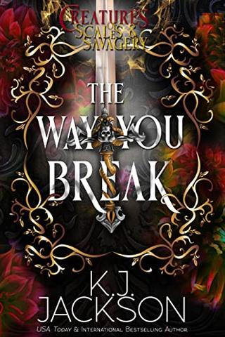 The Way You Break: Steamy Mythology Fantasy Romance