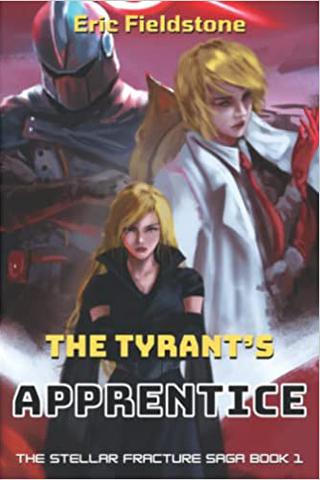 The Tyrant's Apprentice (The Stellar Fracture Saga)