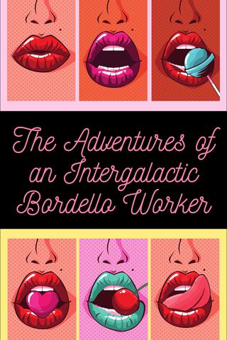 The Adventures of an Intergalactic Bordello Worker