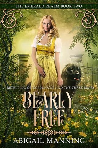Bearly Free: A Retelling of Goldilocks and the Three Bears (The Emerald Realm Book 2)