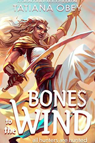 Bones to the Wind by Tatiana Obey