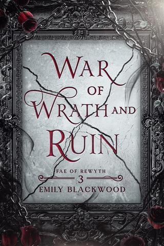War of Wrath and Ruin: Fae of Rewyth Book 3