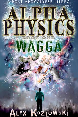 Alpha Physics! Book 1: Wagga