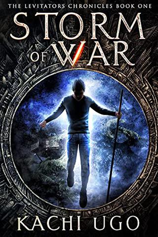 Storm Of War: An Elemental Magic Urban Fantasy Novel (The Levitators Chronicles Book 1)