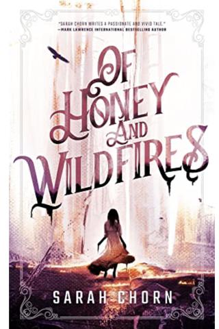 Of Honey and Wildfires (Songs of Sefate #1)