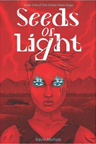 Seeds of Light (The Chaos Rises Saga)