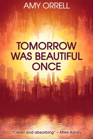 Tomorrow Was Beautiful Once