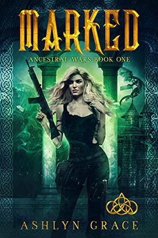 Marked: Ancestral Wars Book One