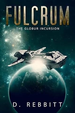 Fulcrum: The Globur Incursion Book 1