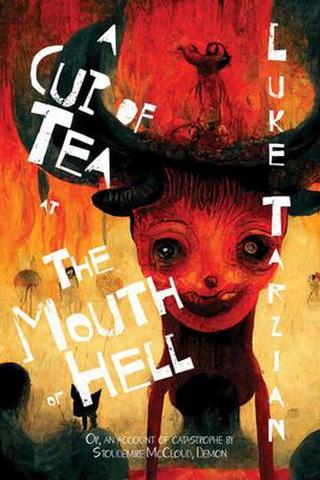 A Cup of Tea at the Mouth of Hell (Or, An Account of Catastrophe by Stoudemire McCloud, Demon)