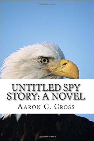 Untitled Spy Story: A Novel