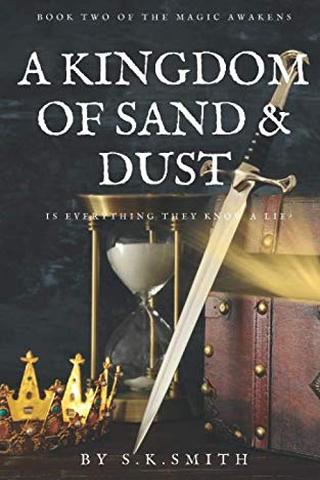 A Kingdom of Sand and Dust (The Magic Awakens) 