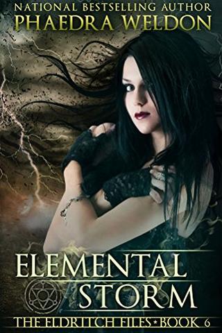 Elemental Storm: An Urban Fantasy Series (The Eldritch Files Book 6)