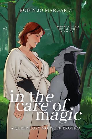 In the Care of Magic: a queer cozy monster erotica