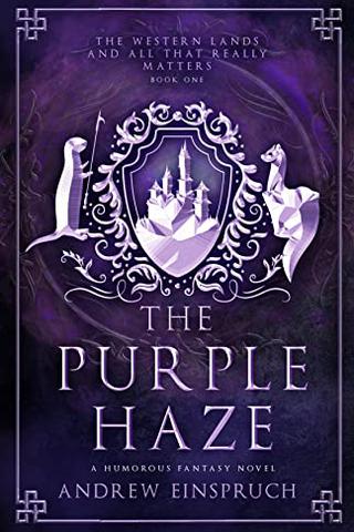 The Purple Haze: A Humorous Fantasy Novel (The Western Lands and All That Really Matters Book 1)