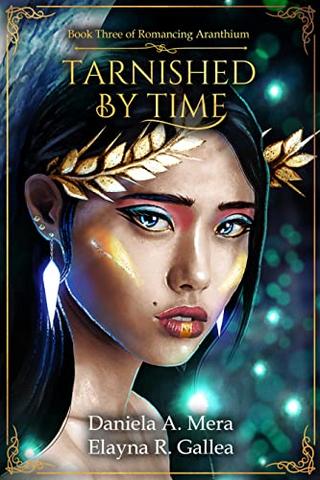 Tarnished by Time (Romancing Aranthium #3): A Hades and Persephone Retelling