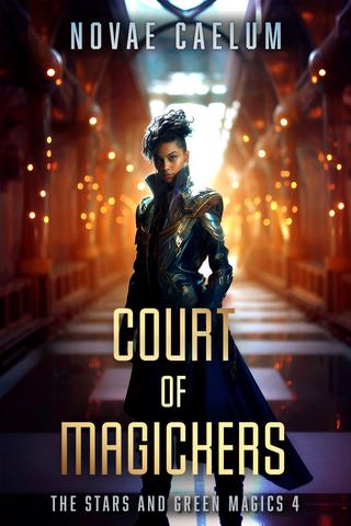 Court of Magickers (The Stars and Green Magics Book Four)