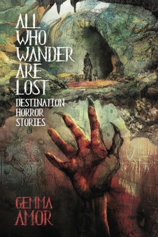 All Who Wander Are Lost: Destination Horror Stories