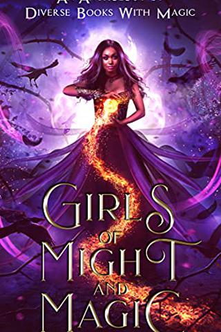 Girls of Might and Magic: An Anthology By Diverse Books With Magic