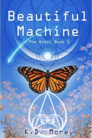Beautiful Machine: The Orbs: Book 1