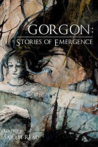 Gorgon: Stories of Emergence 